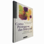 Como proteger-se das infecções - Carme Valls-Llobet / Mercè Gascó