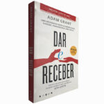 Dar e receber - Adam Grant