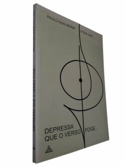 Depressa que o verso foge... - Paulo-Guilherme D'Eça Leal