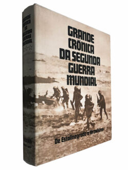 Grande crónica da Segunda Guerra Mundial (de Estalinegrado a Hiroshima - Volume III)