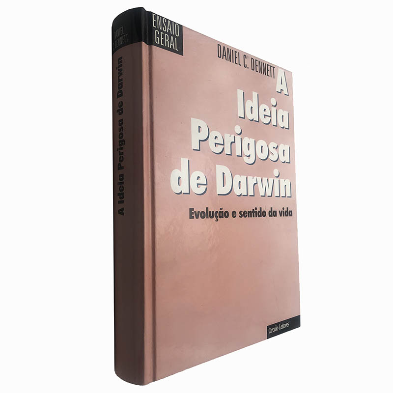 A ideia perigosa de Darwin (Evolução o sentido da vida) - Daniel C. Dennett
