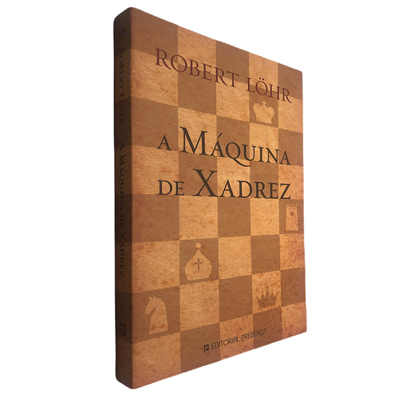 A Máquina De Xadrez by Robert Löhr