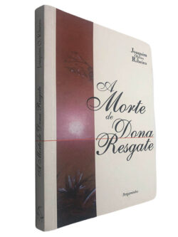 A morte de Dona Resgate - Joaquim Oliveira Ribeiro