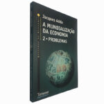 A mundialização da economia (Volume 2 - Problemas) - Jacques Adda