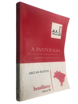 A pantofagia (ou as estranhas práticas alimentares na selva) - Abguar Bastos
