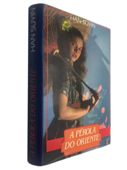 A pérola do oriente - Han Suyin