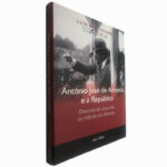 António José de Almeida e a República - Luís Reis Torgal
