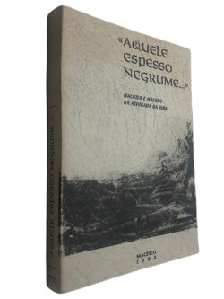 Aquele espesso negrume... (Machico e Machim na alvorada da ilha) -