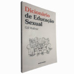 Dicionário de educação sexual - Gill Mulinar