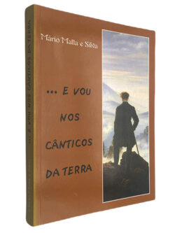 ...E vou nos cânticos da Terra - Mário Matta e Silva