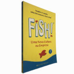 Fish! (Uma nova cultura na empresa) - Stephen C. Lundin / John Christensen / Harry Paul