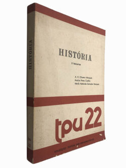 História (Volume II - TPU 22) - A. H. Oliveira Marques / Anaíza P. Coelho / Maria Adelaide S. Marques