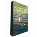 Magistério e desgosto - Leonel Brim