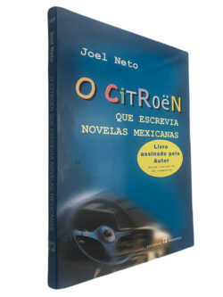 O Citroën que escrevia novelas mexicanas - Joel Neto