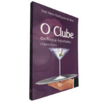 O clube das pessoas importantes (e outros contos) - José Maria Rodrigues da Silva