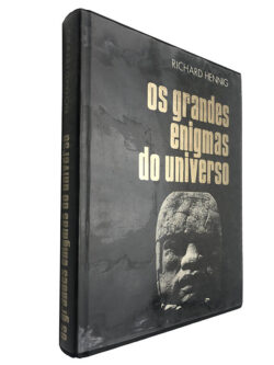 Os grandes enigmas do universo - Ricahrd Hennig