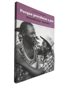 Porque prevaleceu a paz (Moçambicanos respondem) - Lucia Van Den Bergh