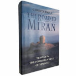 The road to Miran (Travels in the Forbidden Zone of Xinjiang) - Christa Paula