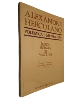 Alexandre Herculano (Polémica e mensagem) - Jorge Borges de Macedo