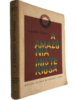 A Amazónia misteriosa - Gastão Cruls