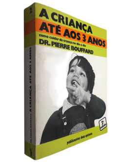 A criança até aos 3 anos - Dr. Pierre Bouffard