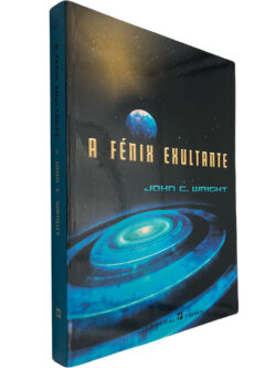 A fénix exultante - John C. Wright