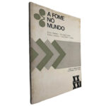 A fome no mundo - Ennio Galante / Giuseppe Vitale / Franco Graziosi