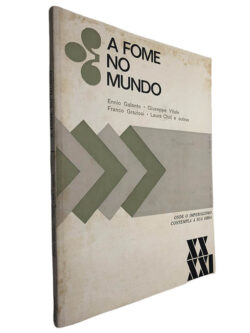 A fome no mundo - Ennio Galante / Giuseppe Vitale / Franco Graziosi