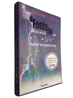 A fonte do sucesso - Maria Isabel Ferreira