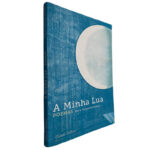 A minha lua (Poemas) - Maria Teresa de Oliveira