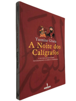 A noite dos calígrafos - Yasmine Ghata