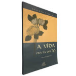 A vida pra lá dos 70 - Julieta Vilela