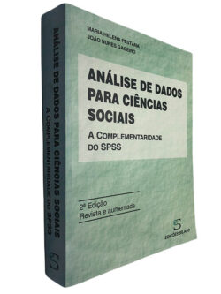Análise de dados para ciências sociais (A complementaridade do SPSS) - Maria Helena Pestana / João Nunes Gageiro