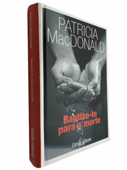 Baptizo-te para a morte - Patricia MacDonald
