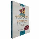Como obter o que quer e apreciar o que tem - John Gray