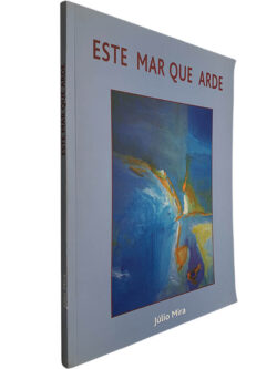 Este mar que arde - Júlio Mira