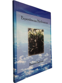 Experiências mediúnicas - Beatriz Barbosa