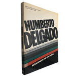 Humberto Delgado (Assassinato de um Herói) - Mariano Robles Romero / José António Novais