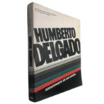 Humberto Delgado (Assassinato de um herói) - Mariano Robles Romero-Robledo / José António Novais