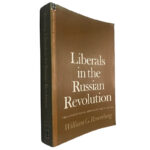 Liberals in the russian revolution - William G. Rosenberg