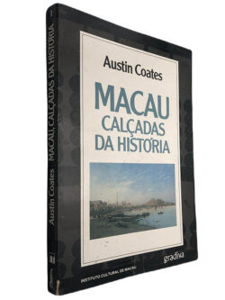 Macau, calçadas da história - Austin Coates