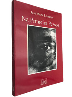 Na primeira pessoa - José Murta Lourenço