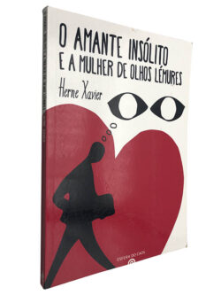 O amante insólito e a mulher de olhos lémures - Herne Xavier