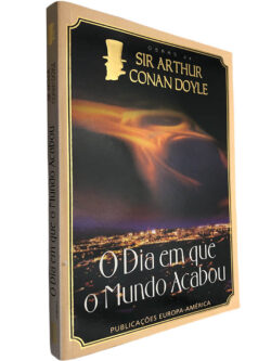 O dia em que o mundo acabou - Sir Arthur Conan Doyle