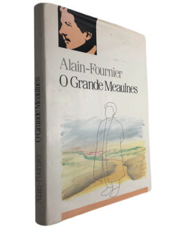 O grande Meaulnes - Alain-Fournier