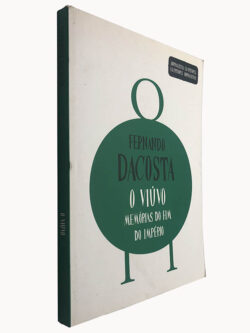 O viúvo (Memórias do fim do império) - Fernando Dacosta