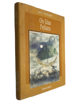 Os dias felizes - Luís T. Rodrigues
