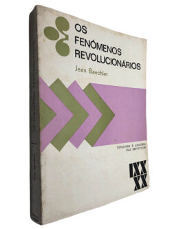 Os fenómenos revolucionários - Jean Baechler