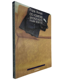 Os homens bronzeados ficam bonitos - Frank Ronan