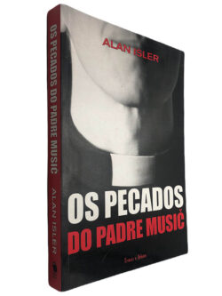 Os pecados do padre Music - Alan Isler